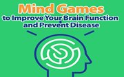 Mind Games to improve Your Brain Function and Prevent Disease. 