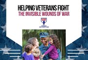 Helping Veterans Fight The Invisible Wounds of War